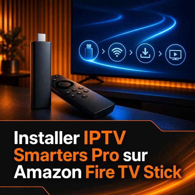Illustration : Installer IPTV Smarters Pro sur Amazon Fire TV Stick