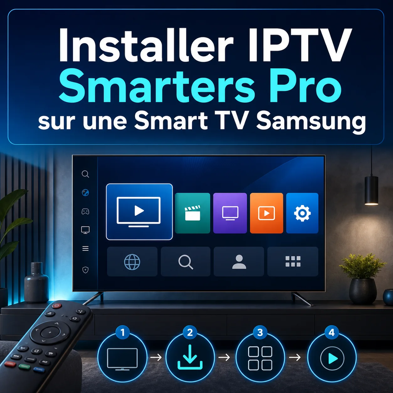 Illustration du guide : Installer IPTV Smarters Pro sur une Smart TV Samsung