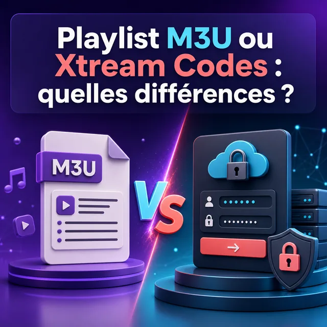 Illustration : Playlist M3U ou Xtream Codes : quelles différences ?